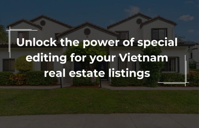 special-editing-for-vietnam-real-estate