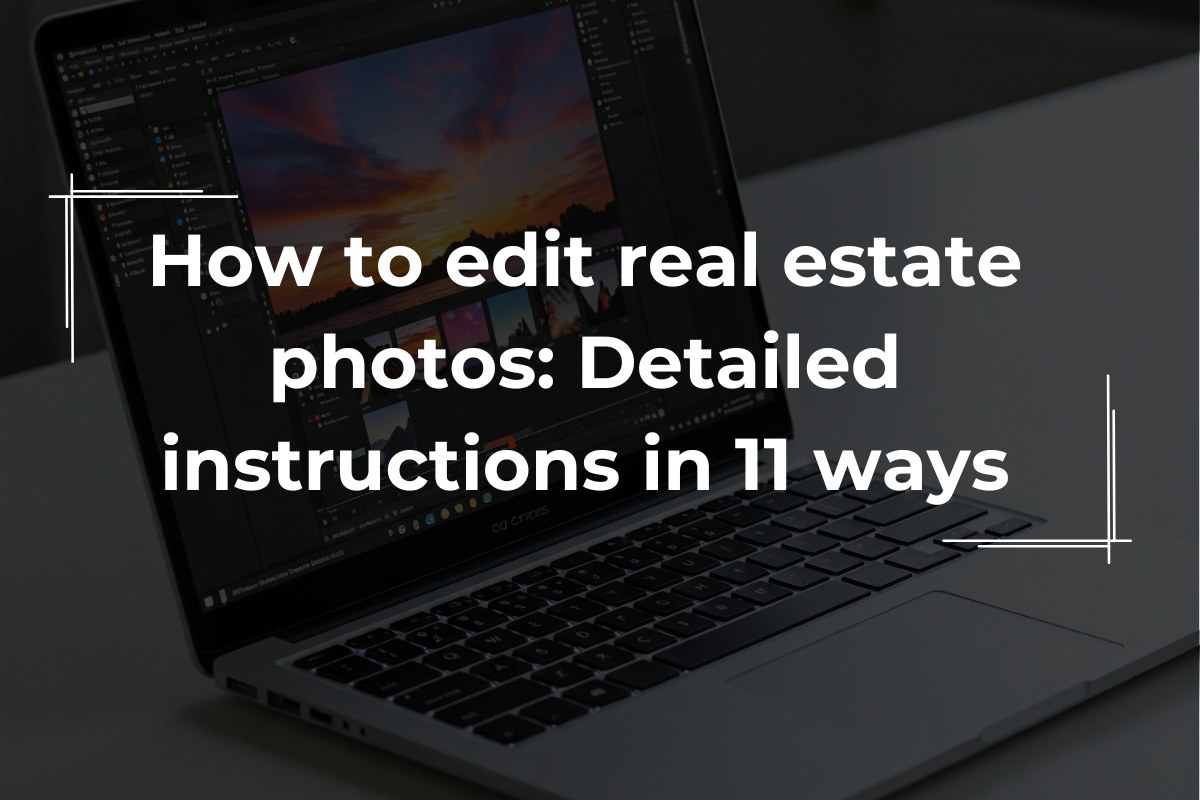 how to edit real estate photos