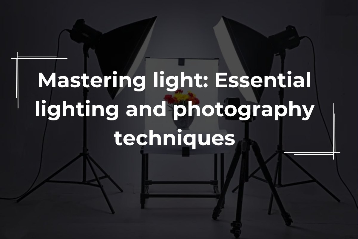 Essential lighting and photography techniques